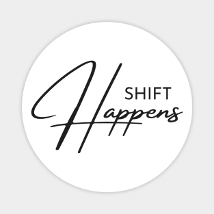 Shift Happens Magnet